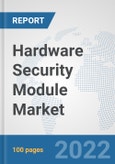 Hardware Security Module Market: Global Industry Analysis, Trends, Market Size, and Forecasts up to 2027- Product Image