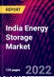 India Energy Storage Market: By Technology Type, By Applications, By Region, Trend Analysis, Competitive Market Share & Forecast, 2018-2028 - Product Thumbnail Image