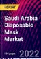 Saudi Arabia Disposable Mask Market, By Product, By Material, By End-Use, By Distribution Channel, Trend Analysis, Competitive Market Share & Forecast, 2018-2028 - Product Image