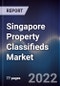 Singapore Property Classifieds Market Outlook to 2025 - Driven by Consumer Preference and Investments from Vcs Along With Exponential Growth of Smartphone Penetration - Product Image