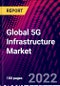 Global 5G Infrastructure Market By Communication Infrastructure: By Core Network Technology, By Network Architecture, By Operational Frequency, By End-User, By Region, Trend Analysis, Competitive Market Share & Forecast, 2018-2028 - Product Image