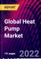 Global Heat Pump Market, By Type, By Refrigerant Type, By Rated Capacity, By End User, By Region, Trend Analysis, Competitive Market Share & Forecast, 2018-2028 - Product Image