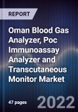 Oman Blood Gas Analyzer, Poc Immunoassay Analyzer and Transcutaneous Monitor Market Outlook to 2026- Product Image