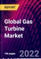 Global Gas Turbine Market, By Design Type, By Technology, By Rated Capacity, By End-User, By Region, Trend Analysis, Competitive Market Share & Forecast, 2018-2028 - Product Thumbnail Image