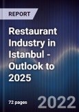 Restaurant Industry in Istanbul - Outlook to 2025- Product Image
