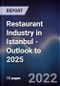 Restaurant Industry in Istanbul - Outlook to 2025 - Product Image