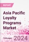 Asia Pacific Loyalty Programs Market Intelligence and Future Growth Dynamics Databook - 50+ KPIs on Loyalty Programs Trends by End-Use Sectors, Operational KPIs, Retail Product Dynamics, and Consumer Demographics - Q1 2022 Update - Product Thumbnail Image