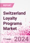 Switzerland Loyalty Programs Market Intelligence and Future Growth Dynamics Databook - 50+ KPIs on Loyalty Programs Trends by End-Use Sectors, Operational KPIs, Retail Product Dynamics, and Consumer Demographics - Q1 2024 Update - Product Thumbnail Image
