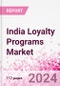 India Loyalty Programs Market Intelligence and Future Growth Dynamics Databook - 50+ KPIs on Loyalty Programs Trends by End-Use Sectors, Operational KPIs, Retail Product Dynamics, and Consumer Demographics - Q1 2022 Update - Product Thumbnail Image