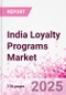 India Loyalty Programs Market Intelligence and Future Growth Dynamics Databook - 50+ KPIs on Loyalty Programs Trends by End-Use Sectors, Operational KPIs, Retail Product Dynamics, and Consumer Demographics - Q1 2024 Update - Product Image