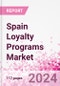 Spain Loyalty Programs Market Intelligence and Future Growth Dynamics Databook - 50+ KPIs on Loyalty Programs Trends by End-Use Sectors, Operational KPIs, Retail Product Dynamics, and Consumer Demographics - Q1 2022 Update - Product Image