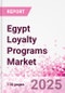 Egypt Loyalty Programs Market Intelligence and Future Growth Dynamics - 50+ KPIs on Loyalty Programs Trends by End-Use Sectors, Operational KPIs, Retail Product Dynamics, and Consumer Demographics - Q1 2025 Update - Product Thumbnail Image