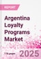 Argentina Loyalty Programs Market Intelligence and Future Growth Dynamics Databook - 50+ KPIs on Loyalty Programs Trends by End-Use Sectors, Operational KPIs, Retail Product Dynamics, and Consumer Demographics - Q1 2024 Update - Product Thumbnail Image