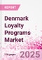 Denmark Loyalty Programs Market Intelligence and Future Growth Dynamics Databook - 50+ KPIs on Loyalty Programs Trends by End-Use Sectors, Operational KPIs, Retail Product Dynamics, and Consumer Demographics - Q1 2024 Update - Product Thumbnail Image