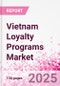 Vietnam Loyalty Programs Market Intelligence and Future Growth Dynamics - 50+ KPIs on Loyalty Programs Trends by End-Use Sectors, Operational KPIs, Retail Product Dynamics, and Consumer Demographics - Q1 2025 Update - Product Thumbnail Image