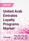 United Arab Emirates Loyalty Programs Market Intelligence and Future Growth Dynamics - 50+ KPIs on Loyalty Programs Trends by End-Use Sectors, Operational KPIs, Retail Product Dynamics, and Consumer Demographics - Q1 2025 Update - Product Thumbnail Image