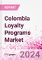 Colombia Loyalty Programs Market Intelligence and Future Growth Dynamics Databook - 50+ KPIs on Loyalty Programs Trends by End-Use Sectors, Operational KPIs, Retail Product Dynamics, and Consumer Demographics - Q1 2022 Update - Product Image