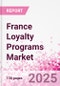 France Loyalty Programs Market Intelligence and Future Growth Dynamics - 50+ KPIs on Loyalty Programs Trends by End-Use Sectors, Operational KPIs, Retail Product Dynamics, and Consumer Demographics - Q1 2025 Update - Product Thumbnail Image
