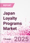 Japan Loyalty Programs Market Intelligence and Future Growth Dynamics - 50+ KPIs on Loyalty Programs Trends by End-Use Sectors, Operational KPIs, Retail Product Dynamics, and Consumer Demographics - Q1 2025 Update - Product Image
