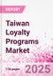 Taiwan Loyalty Programs Market Intelligence and Future Growth Dynamics - 50+ KPIs on Loyalty Programs Trends by End-Use Sectors, Operational KPIs, Retail Product Dynamics, and Consumer Demographics - Q1 2025 Update - Product Thumbnail Image