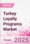 Turkey Loyalty Programs Market Intelligence and Future Growth Dynamics Databook - 50+ KPIs on Loyalty Programs Trends by End-Use Sectors, Operational KPIs, Retail Product Dynamics, and Consumer Demographics - Q1 2024 Update - Product Image