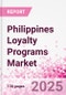 Philippines Loyalty Programs Market Intelligence and Future Growth Dynamics - 50+ KPIs on Loyalty Programs Trends by End-Use Sectors, Operational KPIs, Retail Product Dynamics, and Consumer Demographics - Q1 2025 Update - Product Thumbnail Image