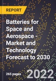 Batteries for Space and Aerospace - Market and Technology Forecast to 2030- Product Image