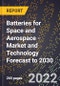 Batteries for Space and Aerospace - Market and Technology Forecast to 2030 - Product Thumbnail Image