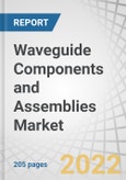 Waveguide Components and Assemblies Market by Sector, Spectrum, Component (Adapters, Couplers, Loads and Filters, Isolators and Circulators, Duplexers, Phase Shifters, Power Combiners, Pressure Windows) and Region - Global Forecast to 2027- Product Image