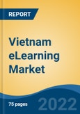 Vietnam eLearning Market, By Component (Hardware, Software, Services), By Hardware (Interactive Displays, Interactive Whiteboards, Others), By Software, By Services, By Learning Type, By End User, By Content Type, By Region, Competition Forecast & Opportunities, 2017-2027- Product Image