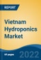 Vietnam Hydroponics Market, By Type (Aggregate Systems v/s Liquid Systems), By Equipment (HVAC, LED Grow Light, Control Systems, Irrigation Systems, Others), By Input, By Farming Method, By Crop Type, By Region, Competition Forecast & Opportunities, 2017-2027 - Product Thumbnail Image
