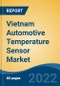 Vietnam Automotive Temperature Sensor Market, By Vehicle Type (Passenger Cars and Commercial Vehicles), By Technology (Contact and Non-Contact), By Application, By Propulsion, By Region, Competition Forecast & Opportunities, 2017-2027 - Product Image