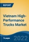 Vietnam High-Performance Trucks Market, By Vehicle Type (Light Duty Truck, Medium Duty Truck, Heavy Duty Truck), By Power Output (250-400 HP, 401-550 HP and >550 HP), By Transmission, By Fuel Type, By Region, Competition Forecast & Opportunities, 2017-2027 - Product Thumbnail Image
