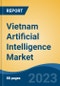Vietnam Artificial Intelligence Market, By Component (Hardware, Software, & Services), By Technology (Deep Learning, Machine Learning, Others), By Deployment Mode, By End-Verticals, By Region, competition Forecast & Opportunities, 2017-2027 - Product Image