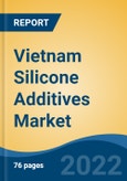 Vietnam Silicone Additives Market, By Function (Defoamers, Wetting & Dispersing Agents, Rheology Modifiers, Surfactants, Lubricating Agents & Others), By Application, By Region, Competition Forecast & Opportunities, 2017-2027- Product Image