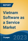 Vietnam Software as a Service Market By Business Application (Sales & Marketing, Customer Relationship Management, Others), By Offering, By Organization Size, By Deployment, By End User, By Region, Competition Forecast & Opportunities, 2018-2028- Product Image