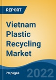 Vietnam Plastic Recycling Market, By Type (Polyethylene Terephthalate (PET), Polyethylene (PE), Polypropylene (PP), Polyvinyl Chloride (PVC), Polystyrene (PS) and Others), By Source, By Method, By End User, and By Region, Competition, Forecast & Opportunities, 2017-2027F- Product Image