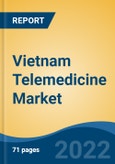 Vietnam Telemedicine Market, By Component (Services, Software, Hardware), By Deployment Mode (Cloud v/s On-Premises), By Type (Tele-Hospitals, mHealth, Tele-Homes), By Technology, By Application, By End User, By Region, Competition Forecast & Opportunities, 2017-2027- Product Image