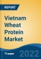 Vietnam Wheat Protein Market, By Product (Wheat Gluten, Textured Wheat Protein, Wheat Protein Isolate and Hydrolyzed Wheat Protein), By Form (Dry and Liquid), By Application, By Region, Competition Forecast & Opportunities, 2017-2027 - Product Image