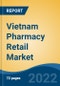 Vietnam Pharmacy Retail Market, By Market Structure (Organized v/s Unorganized), By Product Type, By Therapeutic Area, By Drug Type, By Pharmacy Location, By Region, Competition Forecast & Opportunities, 2017-2027 - Product Image