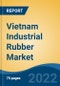Vietnam Industrial Rubber Market, By Type (Natural Rubber and Synthetic Rubber), By Product (Mechanical Rubber Good, Rubber Belt, Rubber Hose, Rubber Roofing and Others), By Application, By Region, Competition Forecast & Opportunities, 2017-2027 - Product Image
