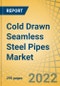 Cold Drawn Seamless Steel Pipes Market By Standard (ASTM A179, ASTM A511, ASTM A213, ASTM A192, ASTM A209, ASTM A210, ASTM A333, ASTM A335, ASTM A53), Product Type, Production Process, Application, End-use Industry, and Geography - Global Forecast to 2029 - Product Image