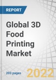 Global 3D Food Printing Market by Vertical (Government, Commercial, and Residential), Technique (Extrusion Based Printing, Selective Laser Sintering, Binder Jetting and Inkjet Printing), Ingredient and Geography - Forecast to 2027- Product Image