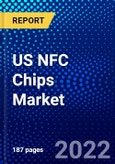 US NFC Chips Market (2022-2027) by Product Type, Storage Capacity, Application, Verticals, Competitive Analysis and the Impact of Covid-19 with Ansoff Analysis- Product Image