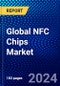 Global NFC Chips Market (2022-2027) by Product Type, Storage Capacity, Application, Verticals, Geography, Competitive Analysis and the Impact of Covid-19 with Ansoff Analysis - Product Image