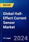 Global Hall-Effect Current Sensor Market (2023-2028) by Type, Technology, Output, End-Users, and Geography, Competitive Analysis, Impact of Covid-19, Impact of Economic Slowdown & Impending Recession with Ansoff Analysis - Product Thumbnail Image