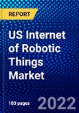 US Internet of Robotic Things Market (IoRT) (2022-2027) by Component, Software, Platform, Service, Application., Competitive Analysis and the Impact of Covid-19 with Ansoff Analysis- Product Image