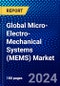 Global Micro-Electro-Mechanical Systems (MEMS) Market (2023-2028) by Sensor Type, Actuator Type, Vertical, and Geography, Competitive Analysis, Impact of Covid-19, Impact of Economic Slowdown & Impending Recession with Ansoff Analysis - Product Thumbnail Image
