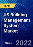 US Building Management System Market (2022-2027) by Software, Service Type, Applications, Competitive Analysis and the Impact of Covid-19 with Ansoff Analysis- Product Image