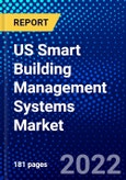 US Smart Building Management Systems Market (2022-2027) by Components, Building Type, Competitive Analysis and the Impact of Covid-19 with Ansoff Analysis- Product Image
